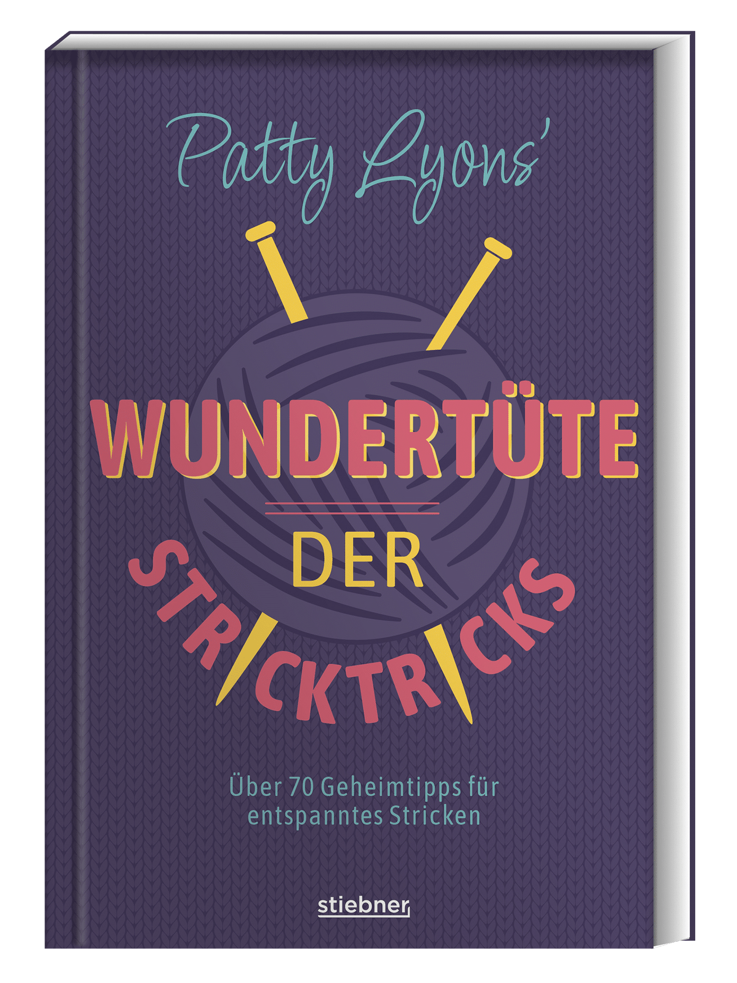 Über 70 Geheimtipps für entspanntes Stricken. Das Strickbuch mit Tipps und Tricks zum Stricken lernen und perfektionieren für Anfänger und Fortgeschrittene.
