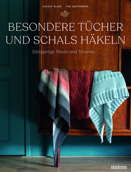 Crocheting special shawls and scarves - Sascha Blase-Van Wagtendonk