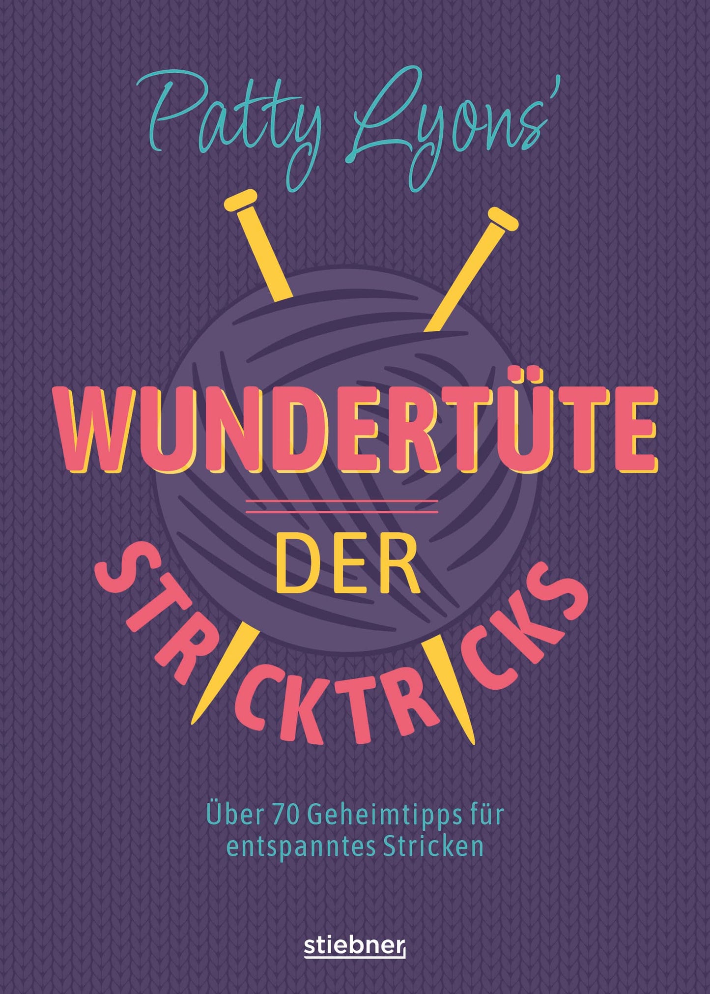 Patty Lyons‘ Wundertüte der Stricktricks