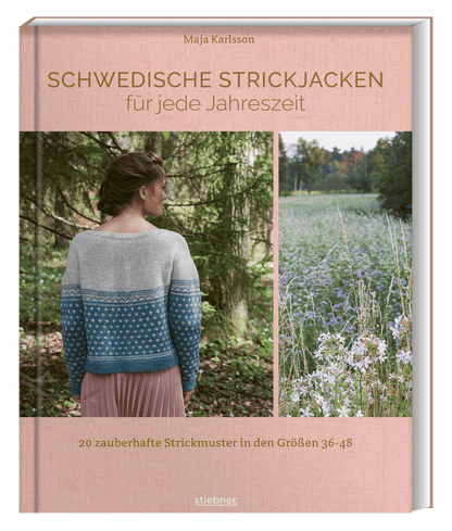 20 zauberhafte Strickmuster in den Größen 36 bis 48. Strickanleitungen für Strickjacke, Weste und Cardigan. Schwedische Strickjacken für jede Jahreszeit - Maja Karlsson