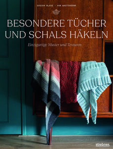 Besondere Tücher und Schals häkeln - Sascha Blase-Van Wagtendonk