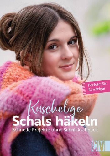 Buch Kuschelige Schals häkeln kaufen – 128 Seiten mit modernen Anleitungen in Hamburg erhältlich