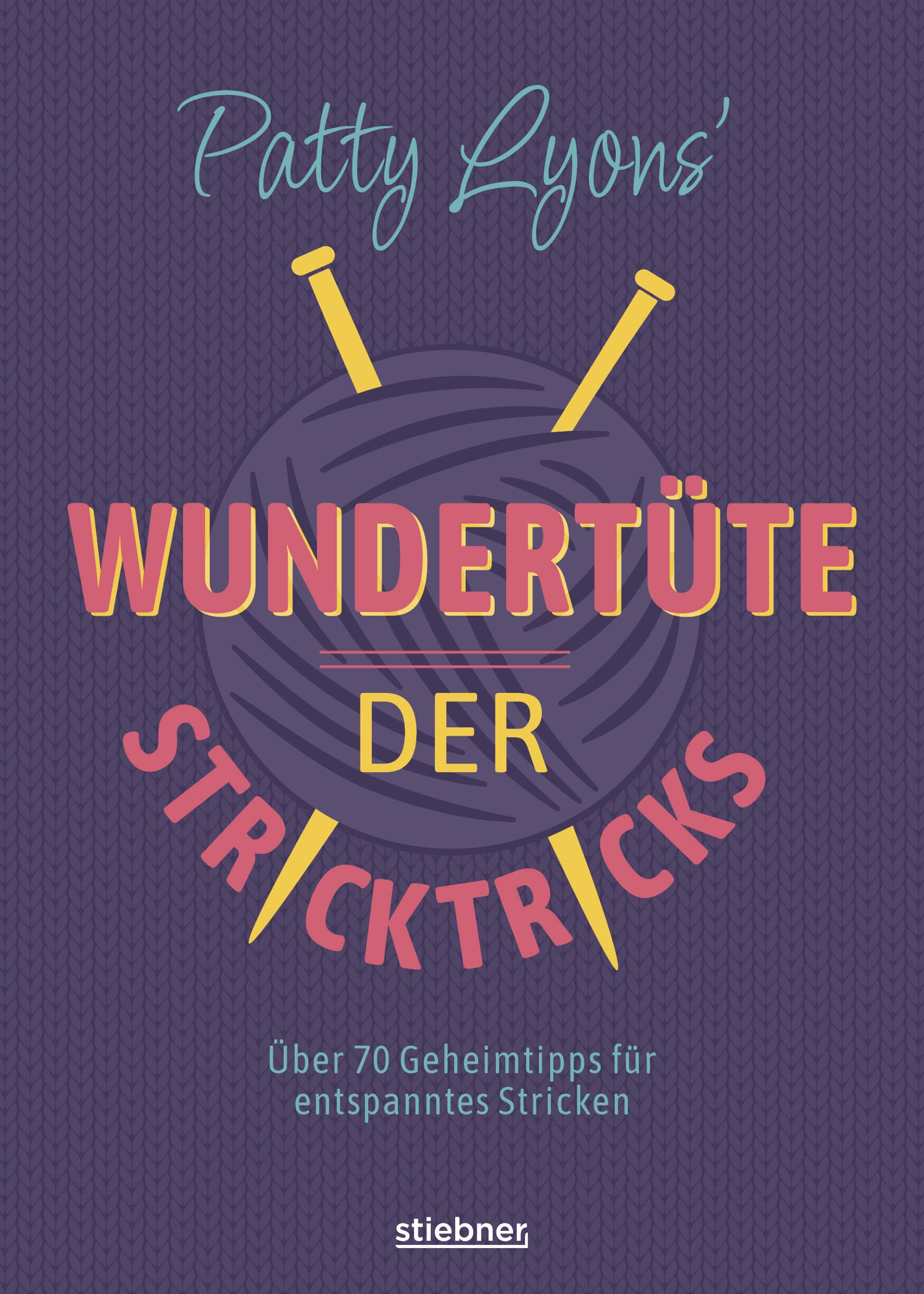 Patty Lyons‘ Wundertüte der Stricktricks