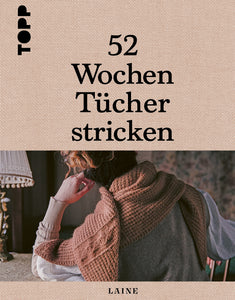 52 Wochen Tücher stricken  Die schönste (LAINE) - Stricktücher internationaler Designerinnen