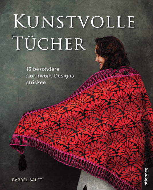 Kunstvolle Tücher stricken 15 besondere Colorwork-Designs
